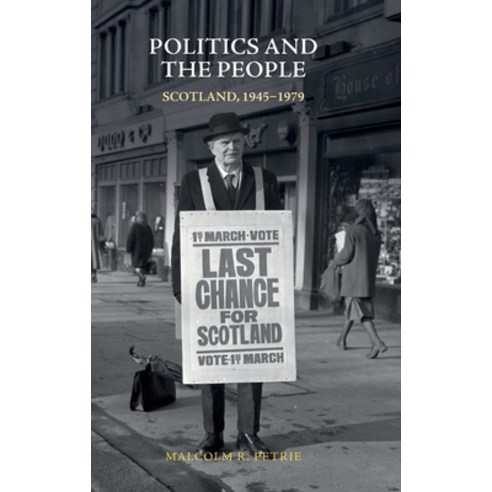 (영문도서) Politics and the People: Scotland 1945-1979 Hardcover, Edinburgh University Press, English, 9781474456982