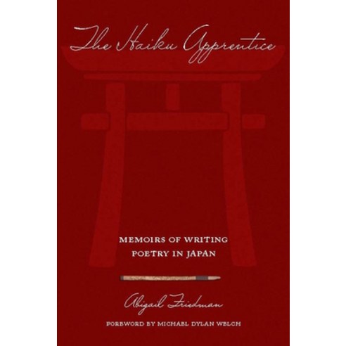 (영문도서) The Haiku Apprentice: Memoirs of Writing Poetry in Japan Paperback, Stone Bridge Press, English, 9781933330044