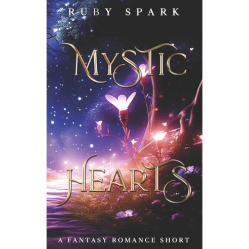 (영문도서) Mystic Hearts: A Fantasy Romance Short (Bestie Briefs Series) Paperback, Independently Published, English, 9798869666017