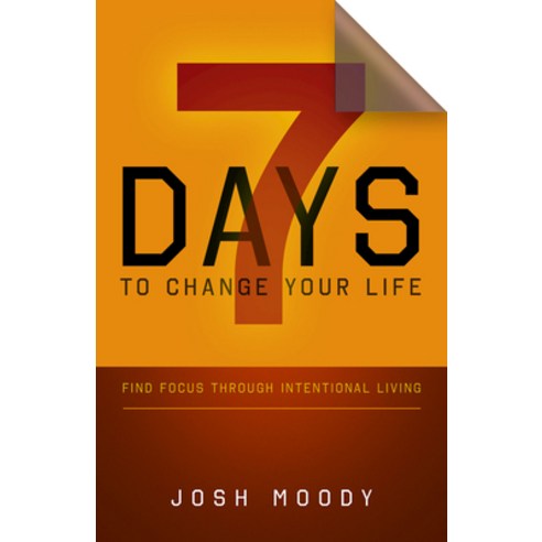 (영문도서) 7 Days to Change Your Life: Find Focus Through Intentional Living Paperback, Abingdon Press, English, 9781501824845