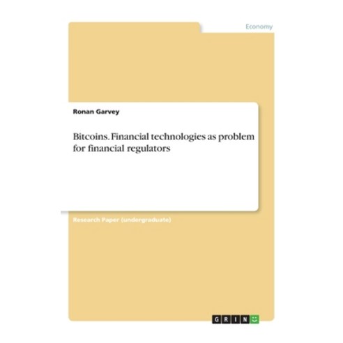 Bitcoins. Financial technologies as problem for financial regulators Paperback, Grin Verlag