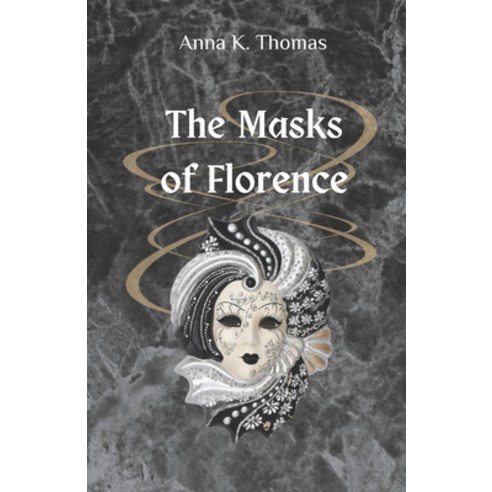 (영문도서) The Masks of Florence: A Renaissance Novel Paperback, Anderland Books, English, 9783969771488