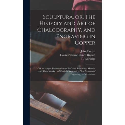(영문도서) Sculptura or The History and Art of Chalcography and Engraving in Copper: With an Ample En... Hardcover, Legare Street Press, English, 9781013589997