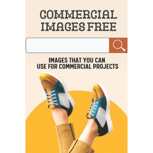 (영문도서) Commercial Images Free: Images That You Can Use For Commercial Projects: Png Images For Comme... Paperback, Independently Published, English, 9798546331290