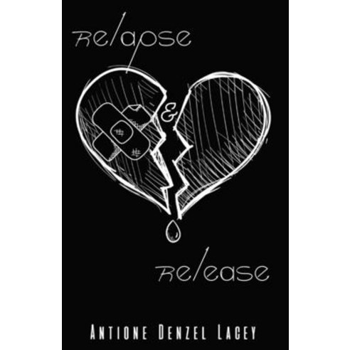 Relapse & Release Paperback, 978-0-578-87585-9, English, 9780578875859