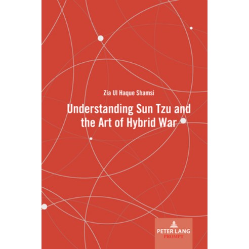 (영문도서) Understanding Sun Tzu and the Art of Hybrid War Hardcover, Peter Lang Inc., Internatio..., English, 9781636672335