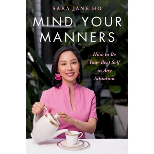 (영문도서) Mind Your Manners: How to Be Your Best Self in Any Situation Hardcover, Hachette Go, English, 9780306832833