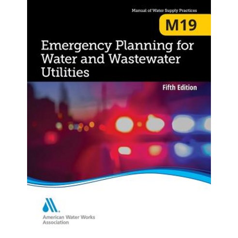 M19 Emergency Planning for Water and Wastewater Utilities Fifth edition Paperback, American Water Works Associ..., English, 9781625762795