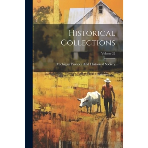 (영문도서) Historical Collections; Volume 22 Paperback, Legare Street Press, English, 9781022698758