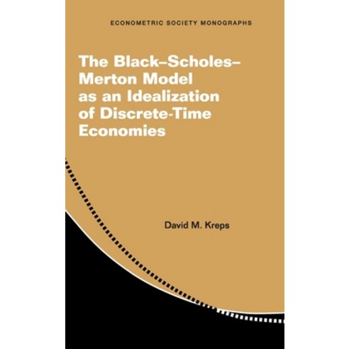 (영문도서) The Black-Scholes-Merton Model as an Idealization of Discrete-Time Economies Hardcover, Cambridge University Press, English, 9781108486361