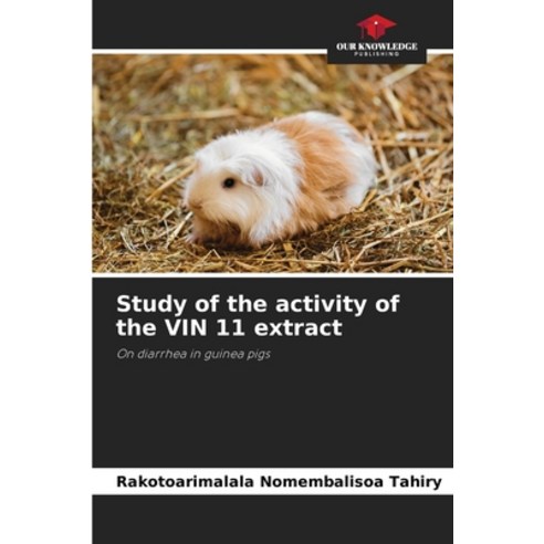 (영문도서) Study of the activity of the VIN 11 extract Paperback, Our Knowledge Publishing, English, 9786204129617
