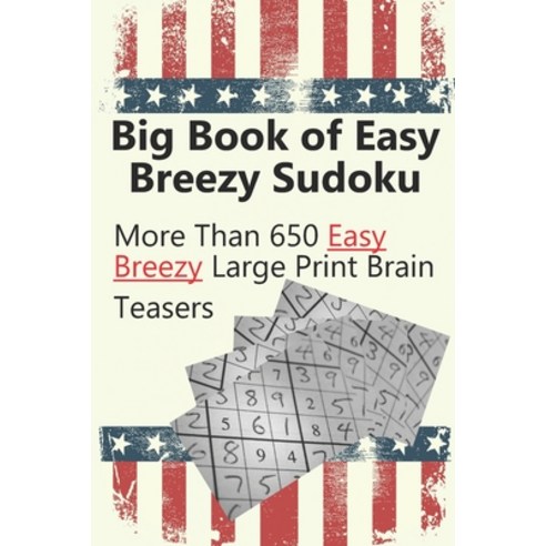 (영문도서) Big Book of Easy Sudoku: 650+ Easy Breezy Large Print Brain Teasers Paperback, Independently Published, English, 9798649190138