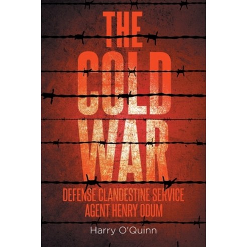(영문도서) The Cold War: Defense Clandestine Service: Agent Henry Odum Paperback, Newman Springs, English, 9798890610409
