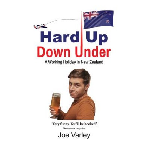 Hard Up Down Under: A Working Holiday in New Zealand Paperback, Fisher King Publishing
