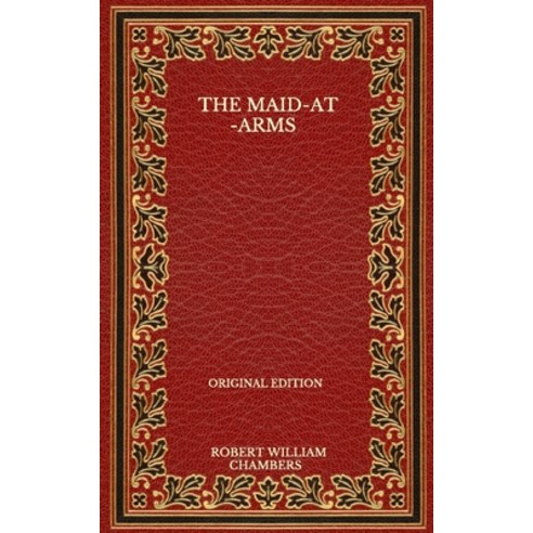 The Maid-At-Arms - Original Edition Paperback, Independently Published, English, 9798572803778