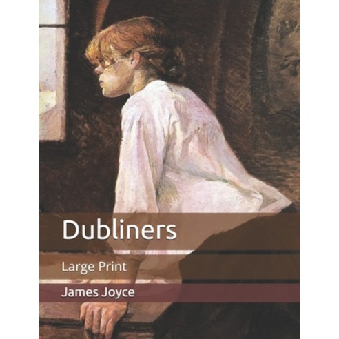 Dubliners: Large Print Paperback, Independently Published