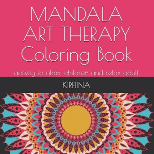 Mandala Art Therapy: Coloring book Paperback, Independently Published
