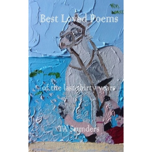 (영문도서) Best Loved Poems: thirty years of poetry Paperback, Independently Published, English, 9798373630863