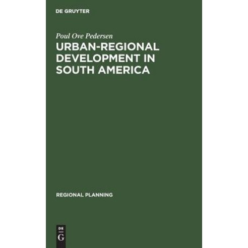 (영문도서) Urban-regional Development in South America Hardcover, Walter de Gruyter, English, 9789027977533