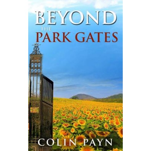 Beyond The Park gates Paperback, Createspace Independent Pub..., English, 9781978044067