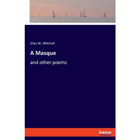 (영문도서) A Masque: and other poems Paperback, Hansebooks, English, 9783348064569