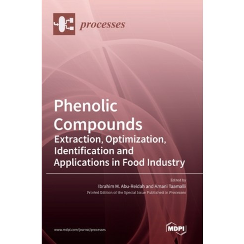 (영문도서) Phenolic Compounds: Extraction Optimization Identification and Applications in Food Industry Hardcover, Mdpi AG, English, 9783036541754