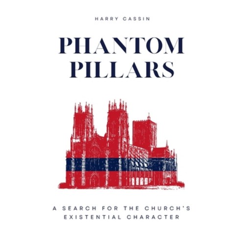 (영문도서) Phantom Pillars: A Search for the Church''s Existential Character Paperback, Independently Published, English, 9798866069002