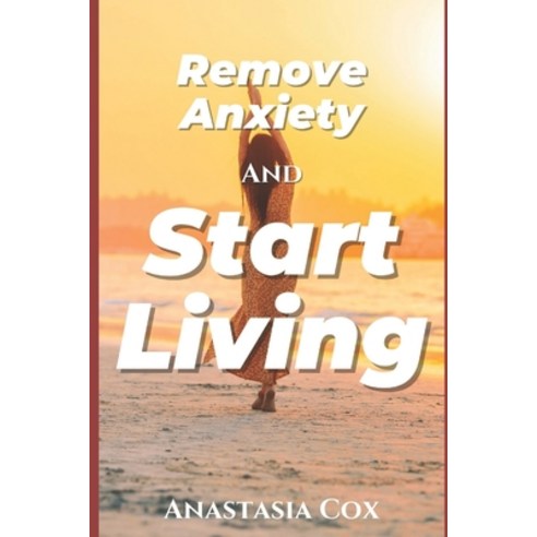 (영문도서) Remove Anxiety and Start Living Paperback, Independently Published, English, 9798480995947