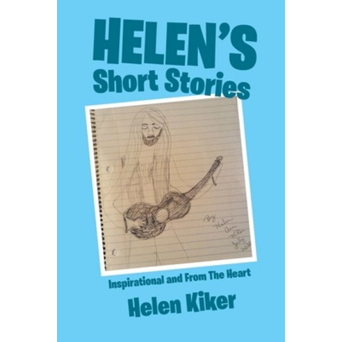Helen''s Short Stories: Inspirational and from the Heart Paperback, Xlibris Us