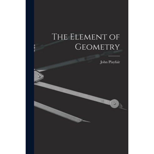 (영문도서) The Element of Geometry Paperback, Legare Street Press, English, 9781018237688