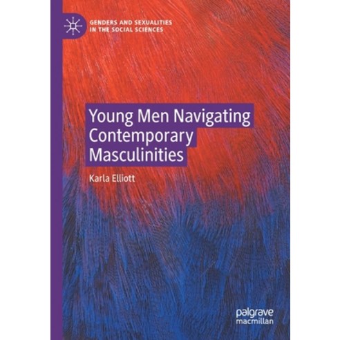 Young Men Navigating Contemporary Masculinities Paperback, Palgrave MacMillan, English, 9783030363970