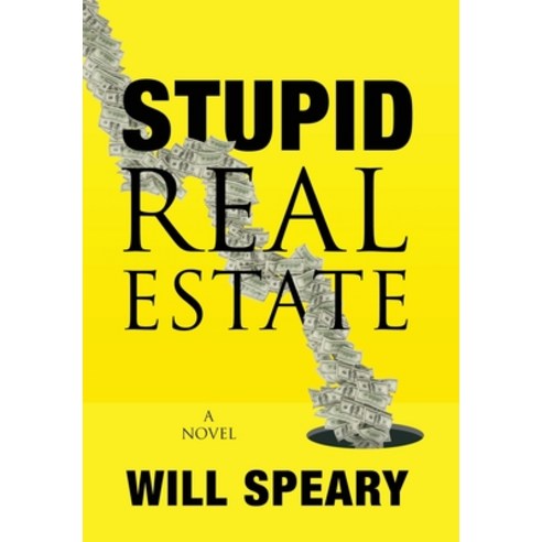 (영문도서) Stupid Real Estate Hardcover, Outskirts Press, English, 9781977211248