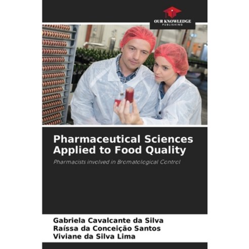 (영문도서) Pharmaceutical Sciences Applied to Food Quality Paperback, Our Knowledge Publishing, English, 9786206873952