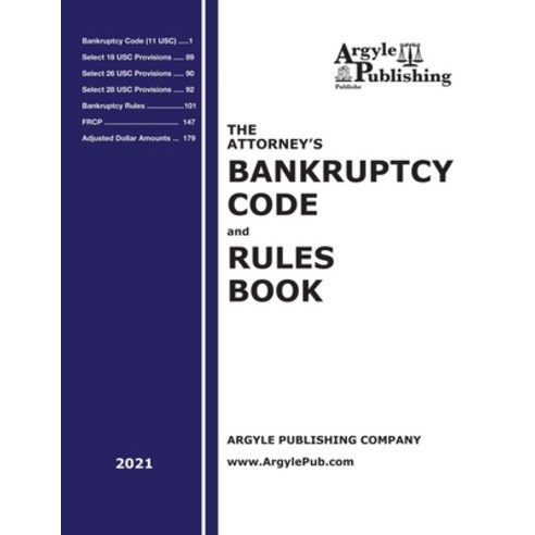The Attorney''s Bankruptcy Code and Rules Book (2021) Paperback, Argyle Publishing Company, English, 9781880730805