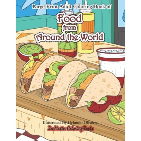 Large Print Adult Coloring Book of Food from Around the World: Simple and Easy Food Coloring Book fo... Paperback, Independently Published, English, 9798696414522