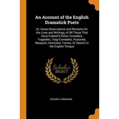 (영문도서) An Account of the English Dramatick Poets: Or Some Observations and Remarks On the Lives and... Paperback, Franklin Classics, 9780342027286