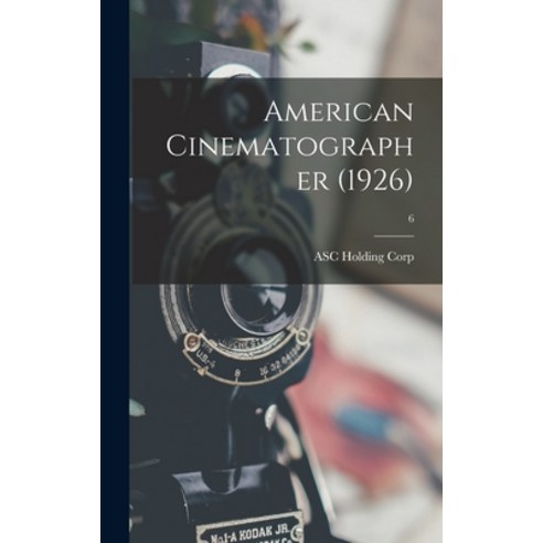 (영문도서) American Cinematographer (1926); 6 Hardcover, Hassell Street Press, English, 9781014193025