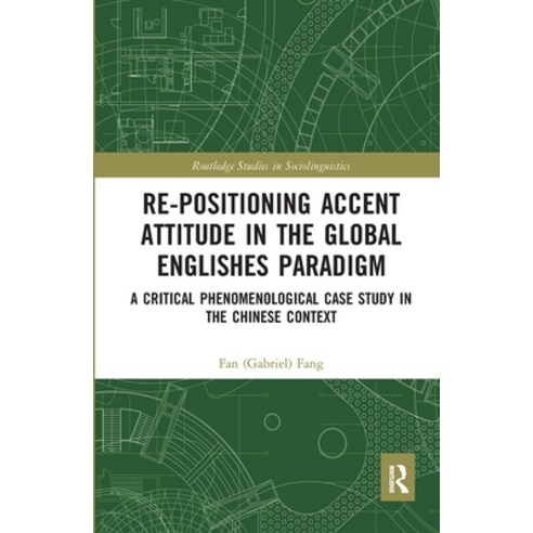 Re-Positioning Accent Attitude in the Global Englishes Paradigm: A Critical Phenomenological Case St... Paperback, Routledge, English, 9781032083438