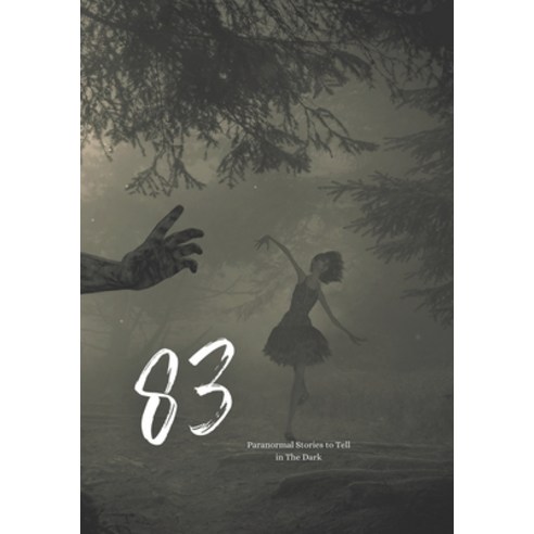 (영문도서) 83 Paranormal Stories to Tell in The Dark: Horror Stories for Adults Paperback, Independently Published, English, 9798816744102