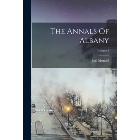(영문도서) The Annals Of Albany; Volume 2 Paperback, Legare Street Press, English, 9781017274486