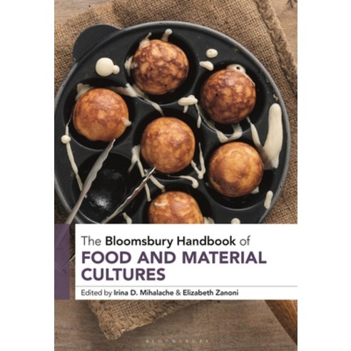 (영문도서) The Bloomsbury Handbook of Food and Material Cultures Hardcover, Bloomsbury Academic, English, 9781350148307