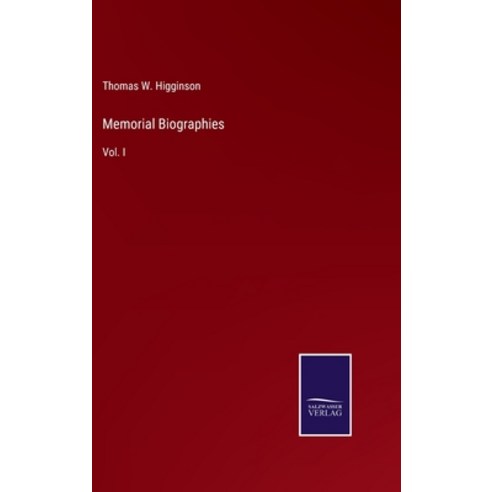 (영문도서) Memorial Biographies: Vol. I Hardcover, Salzwasser-Verlag Gmbh, English, 9783752531312