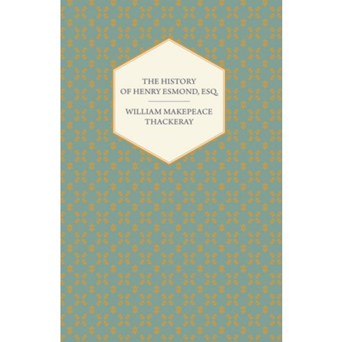 (영문도서) The History of Henry Esmond Esq. Paperback, Pomona Press, English, 9781406791518
