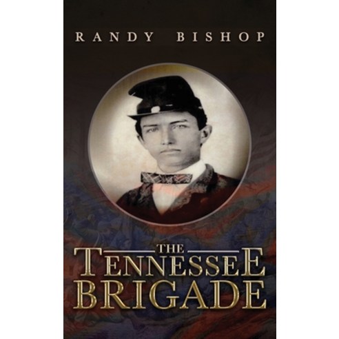 (영문도서) The Tennessee Brigade Hardcover, Authors'' Tranquility Press, English, 9781963636819