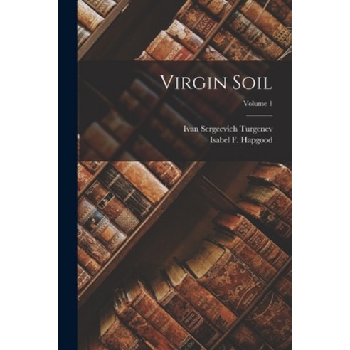 (영문도서) Virgin Soil; Volume 1 Paperback, Legare Street Press, English, 9781017700398