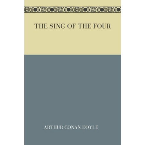 The Sign of Four: (First New York library) Paperback, Independently Published, English, 9798736467501