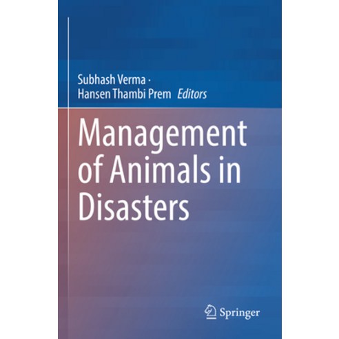 (영문도서) Management of Animals in Disasters Paperback, Springer, English, 9789811693946