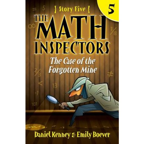 The Math Inspectors 5: The Case of the Forgotten Mine Paperback, Trendwood Press