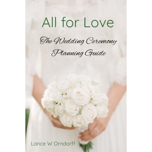 (영문도서) All For Love: The Wedding Ceremony Planning Guide Paperback, Independently Published, English, 9798460269969