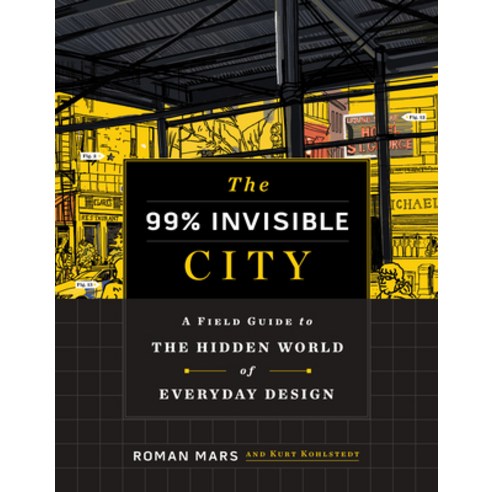 The 99% Invisible City:A Field Guide to the Hidden World of Everyday Design, Houghton Mifflin